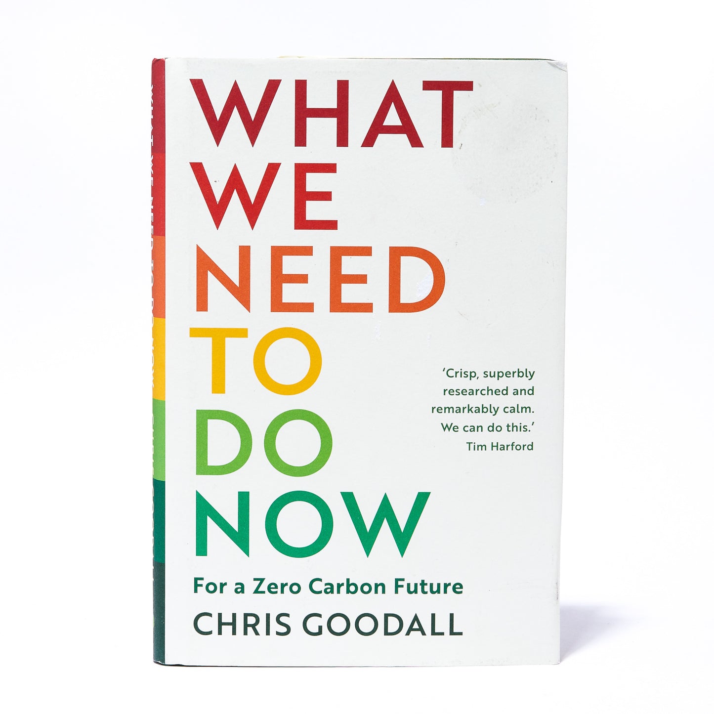 WHAT DO WE NEED TO DO NOW: FOR A ZERO CARBON FUTURE